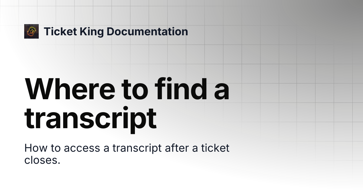 Where to find a transcript | Ticket King Documentation