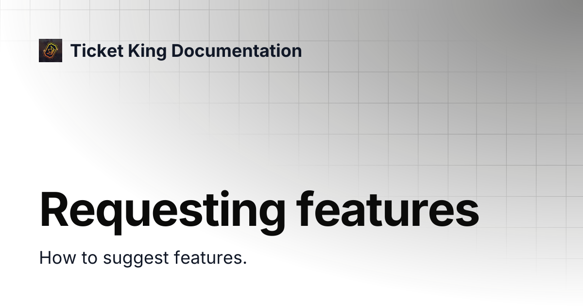 Requesting features | Ticket King Documentation