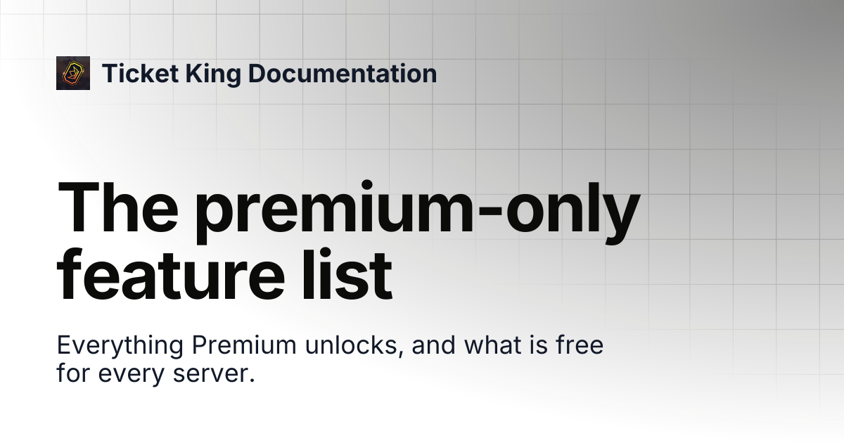 The premium-only feature list | Ticket King Documentation